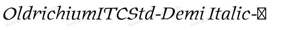 OldrichiumITCStd-Demi Italic字体转换